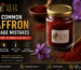 Common Saffron Storage Mistakes – Premium Iranian Saffron by Gulf Nuts